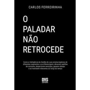 Livro O Paladar Não Retrocede: Como A Inteligência Da Gestão