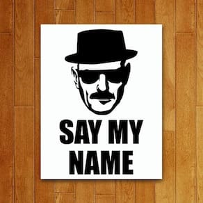 Placa Decorativa Séries - Say My Name