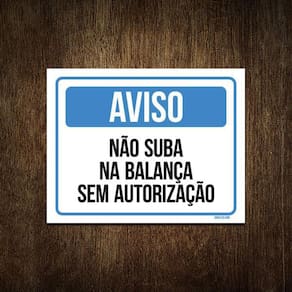 Placa Aviso Não Suba Na Balança Sem Autorização 18X23