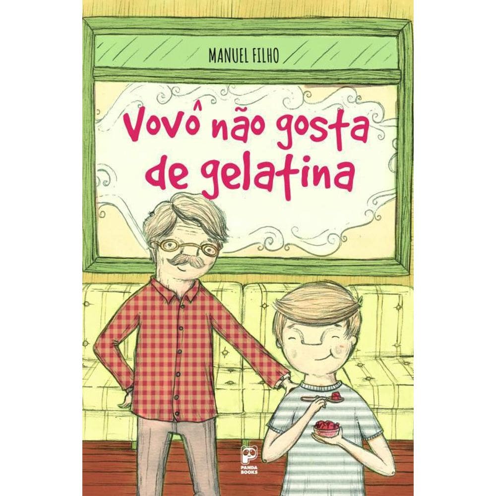Livro Vovô Não Gost De Gelatina