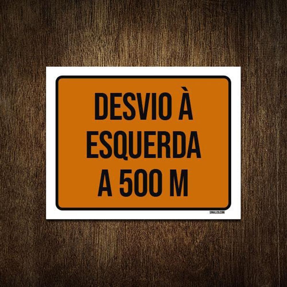 Placa De Sinalização - Desvio À Esquerda A 500 Metros 18X23