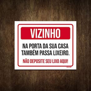 Placa Sinalização - Vizinho Não Deposite Seu Lixo Aqui 27X35