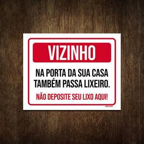 Placa Sinalização - Vizinho Não Deposite Seu Lixo Aqui 27X35