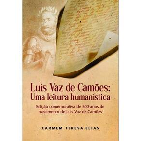 Luís Vaz De Camões - Uma Leitura Humanística