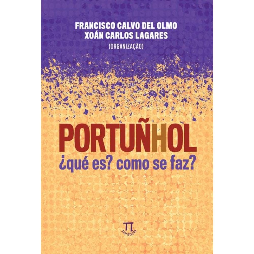 Portuñhol:  Qué Es? Como Se Faz?