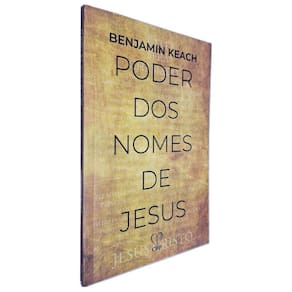 O Poder dos Nomes de Jesus Benjamin Keach Casa Publicadora Paulista