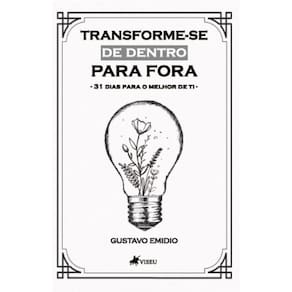 Transforme-se de dentro para Fora: 31 Dias para o melhor de Ti