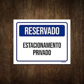 Placa Sinalização - Reservado Estacionamento Privado 27X35