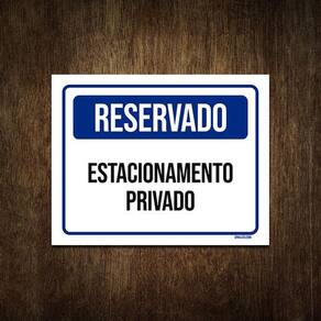 Placa Sinalização - Reservado Estacionamento Privado 27X35