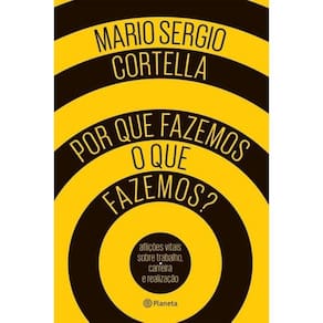 Livro Por Que Fazemos o Que Fazemos - Mario Sergio Cortella