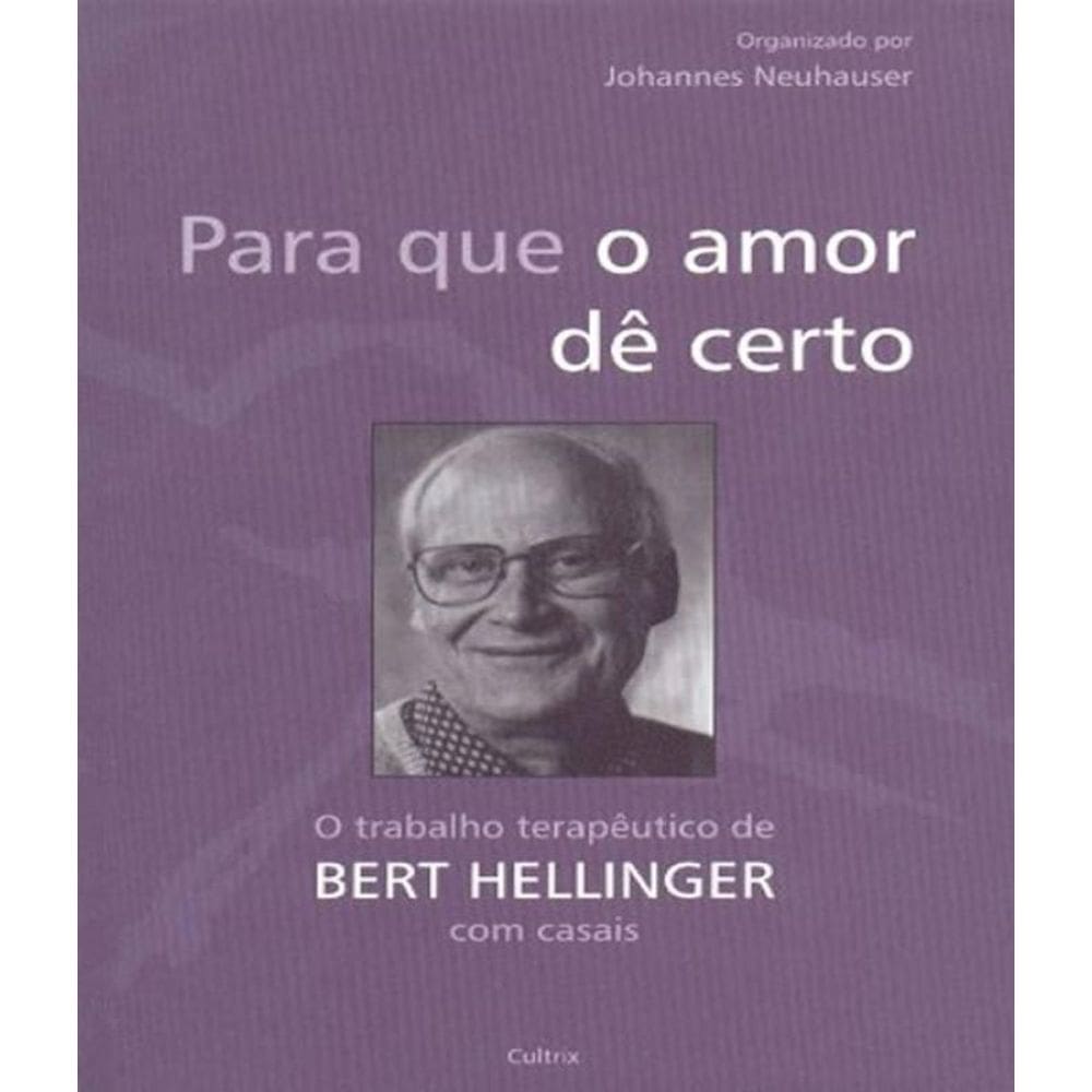 Livro Para Que O Amor De Certo - 02 Ed