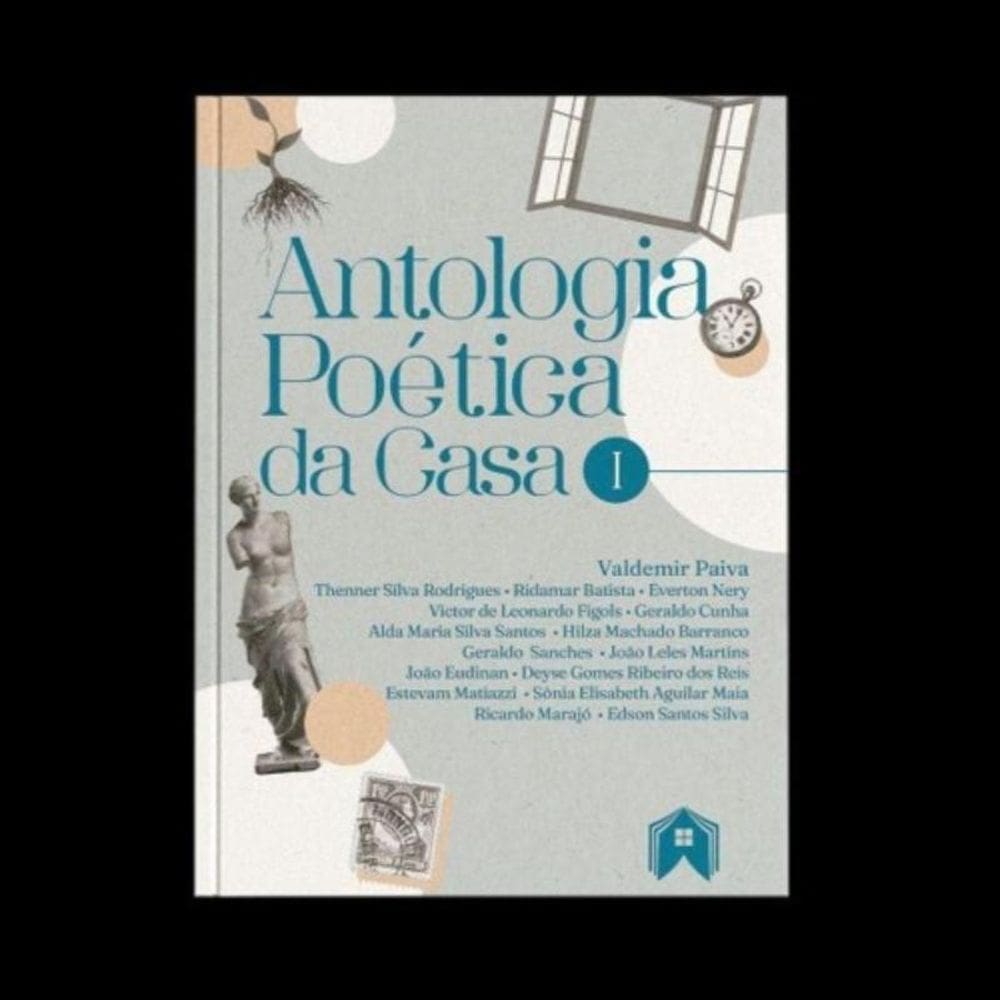 Antologia Poética Da Casa - Volume I