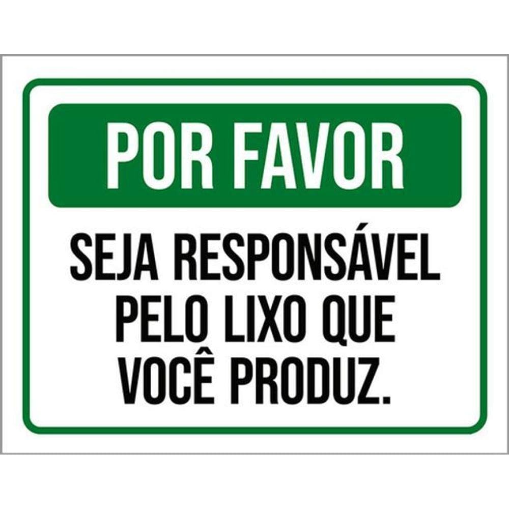 Kit 5 Placas Por Favor Seja Responsável Lixo Você Produz
