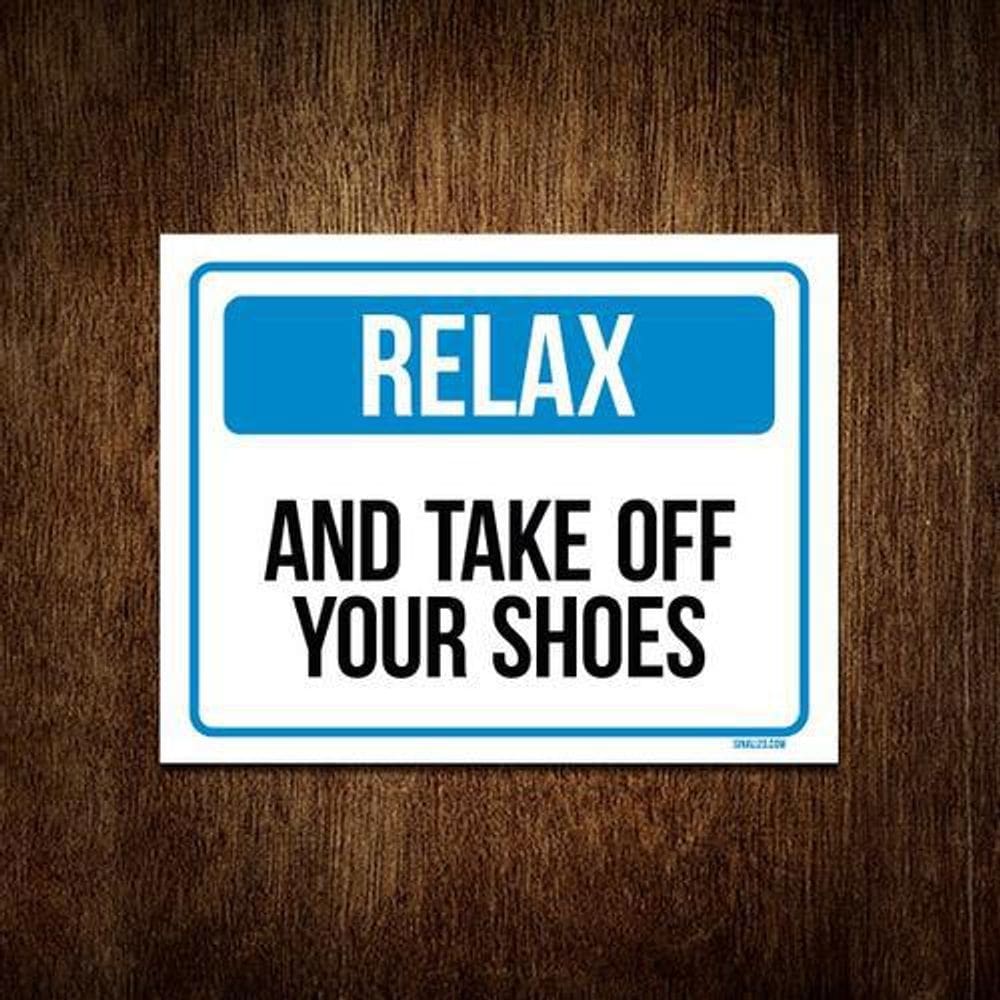 Placa Sinalização - Relax And Take Off Your Shoes 27X35