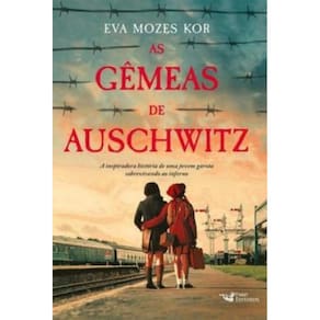As Gêmeas Auschwitz A Inspiradora História Uma Jovem Garota