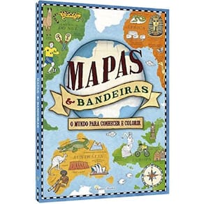 Mapas E Bandeiras - Um Mundo Para Conhecer E Color