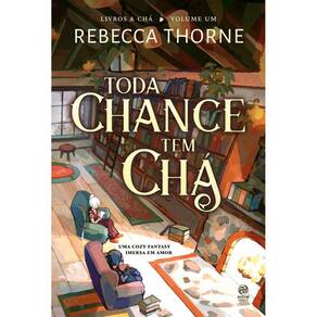 Toda chance tem chá: Livro 1 da Série Livros & Chá, uma Cozy Fantasy imersa em amor