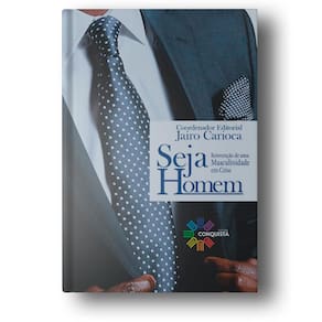 Livro Seja Homem: Reinvenção De Uma Masculinidade Em Crise