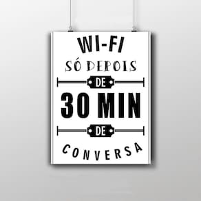 Placa Decorativa Frase `Wi-Fi Só Depois De 30 Min De Conversa`