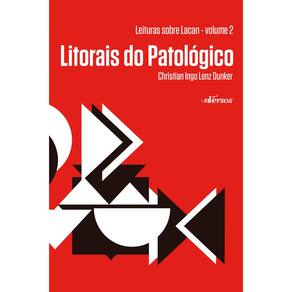 Livro Litorais do Patológico, Leituras Sobre Lacan, Volume 2