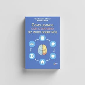 Livro Como Lidamos Com O Dinheiro Diz Muito Sobre Nós