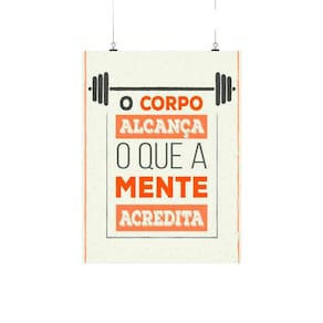 Placa Decorativa motivacional O corpo alcança o que a mente acredita