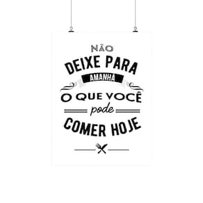 Placa `Não Deixe Para Amanhã, O Que Você Pode Comer Hoje`