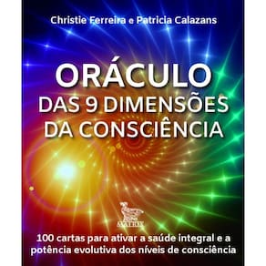 Oráculo das 9 dimensões da consciência: 100 cartas para ativar a saúde integral e a potência evolutiva dos níveis de consciência