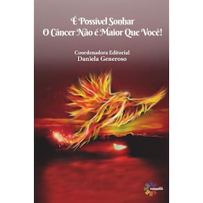 Livro É Possível Sonhar, O Câncer Não É Maior Que Você
