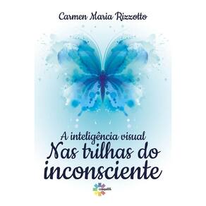 Livro A Inteligência Visual Nas Trilhas Do Inconsciente