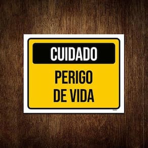 Placa De Sinalização - Cuidado Perigo De Vida 18X23