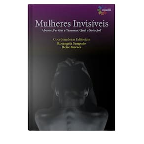 Livro Mulheres Invisíveis: Abusos, Feridas E Traumas.