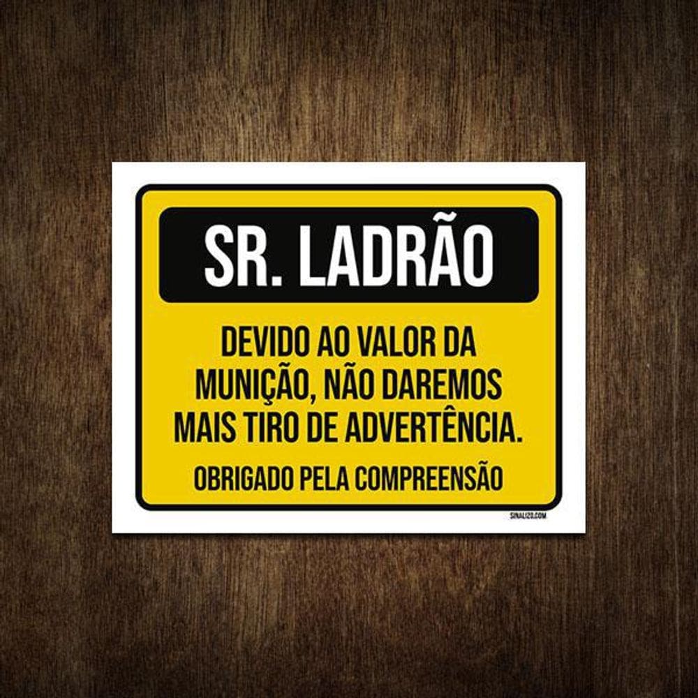Placa Sinalização - Sr. Ladrão Tiro De Advertência 27X35