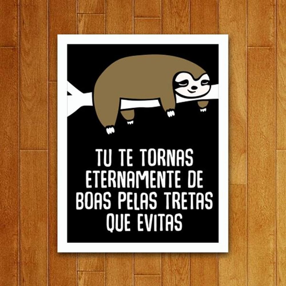 Placa Decorativa-Eternamente De Boas Pelas Tretas Que Evitas