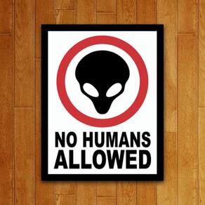 Placa Decorativa Aliens No Humans Allowed Não É Permitido Humanos