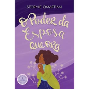 O Poder da Esposa que Ora Nova Capa - 2ª Edição Ampliada