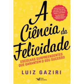 Livro Ciencia Da Felicidade, A