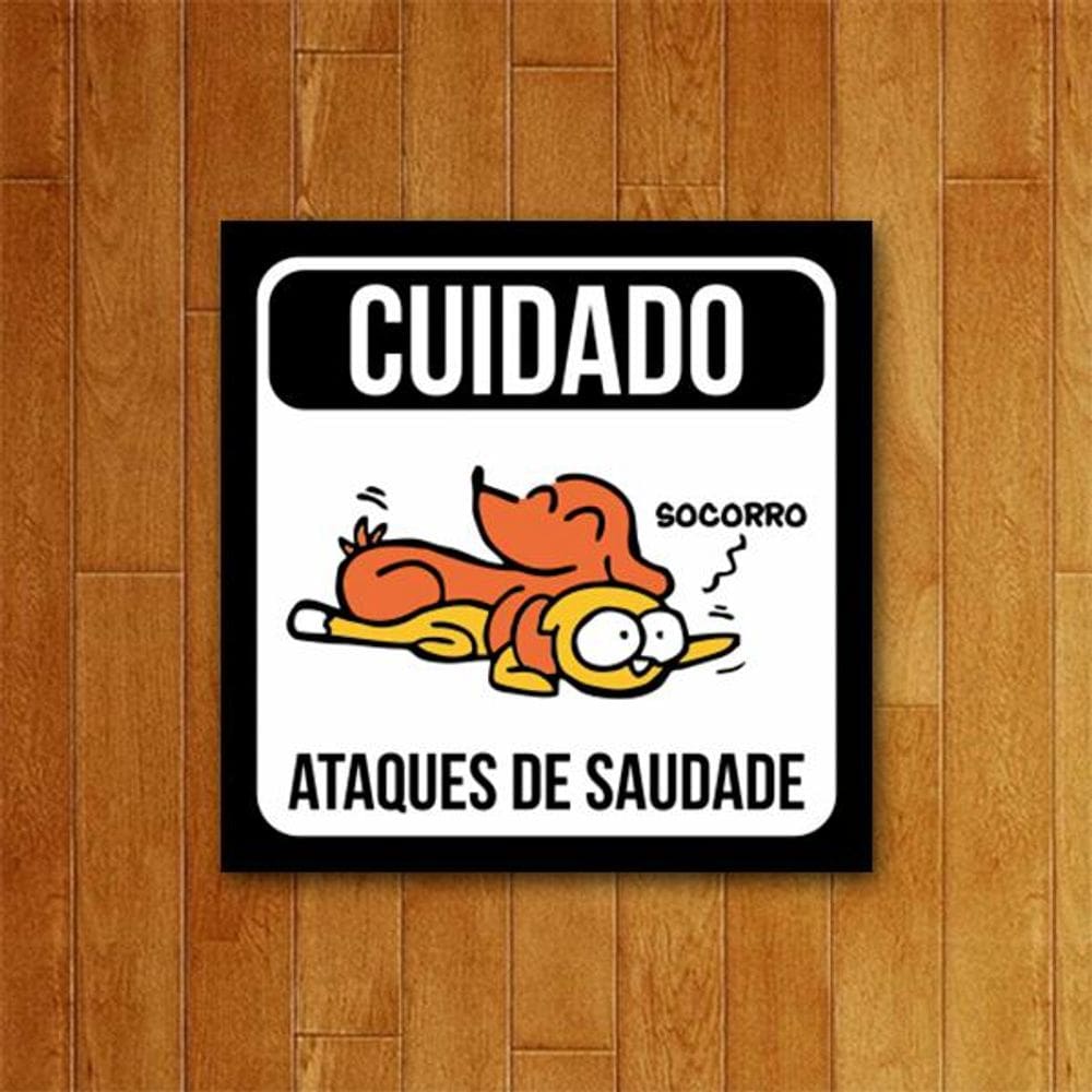 Placa Decorativa - Ataques De Saudade