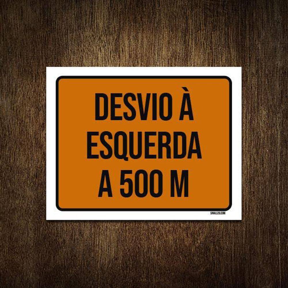 Placa De Sinalização - Desvio À Esquerda A 500 Metros 18X23