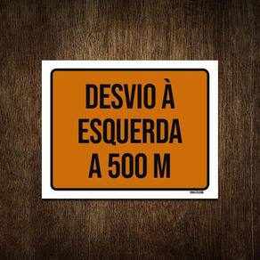 Placa De Sinalização - Desvio À Esquerda A 500 Metros 18X23