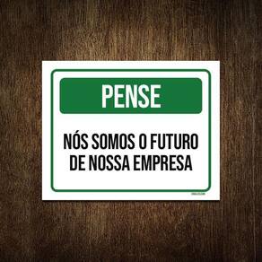 Placa De Sinalização - Pense Nós Somos Futuro Empresa 18X23