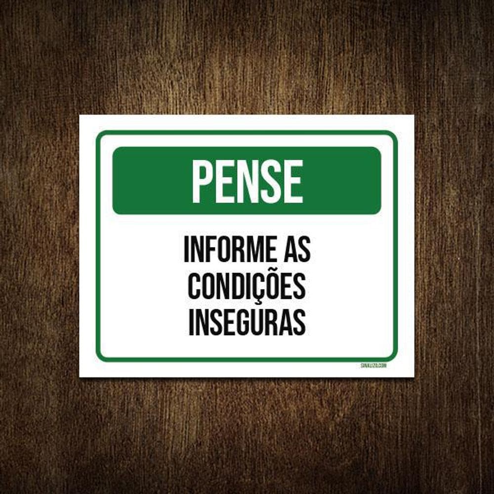 Placa Sinalização - Pense Informe Condições Inseguras 27X35