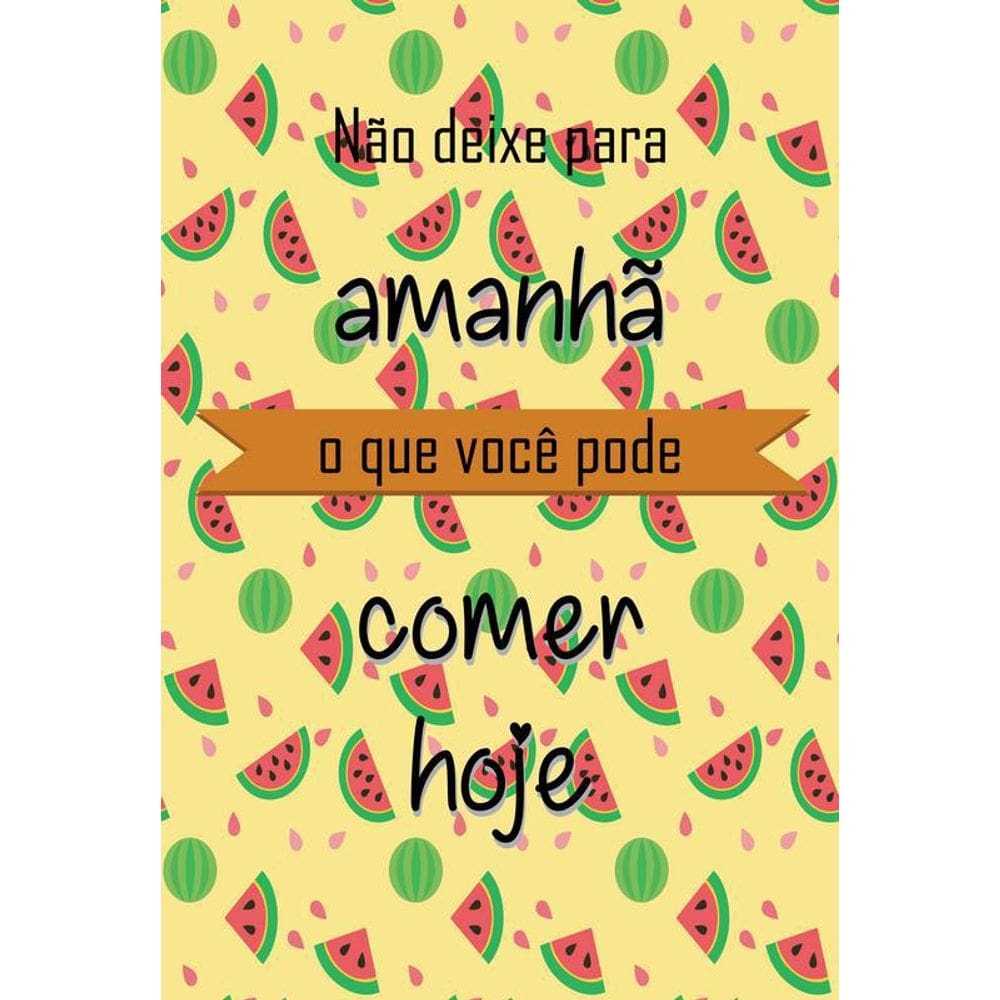 Placa Decorativa 20X30 Não Deixe Para Amanhã Cód.2831