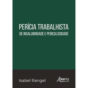 Perícia Trabalhista De Insalubridade E Periculosidade