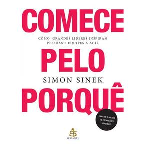 Livro Comece Pelo Porque - Como Grandes Lideres Inspiram