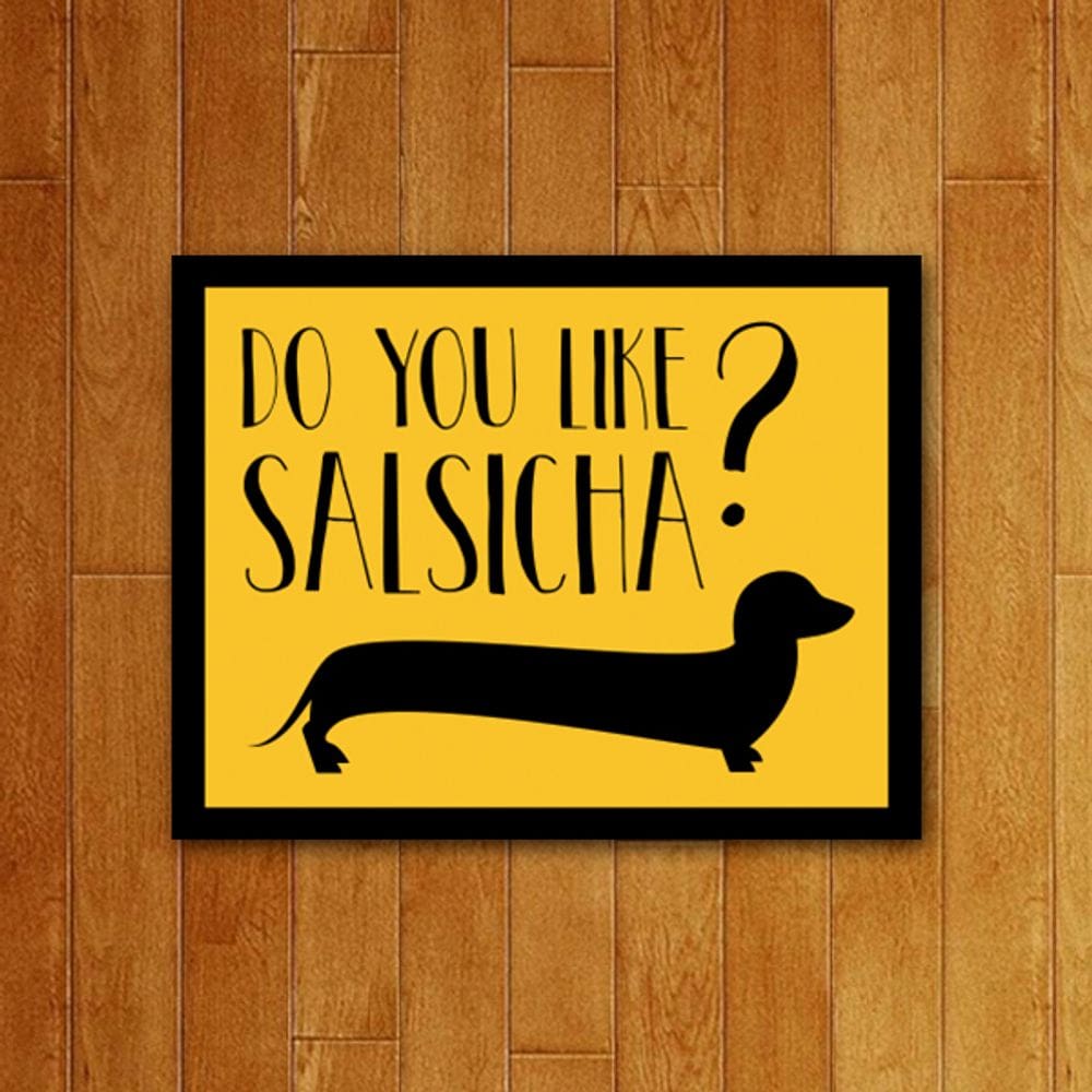 Placa Decorativa - Do You Like Salsicha