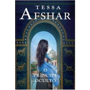 O Príncipe Oculto Um Romance Histórico Tessa Afshar Fãs