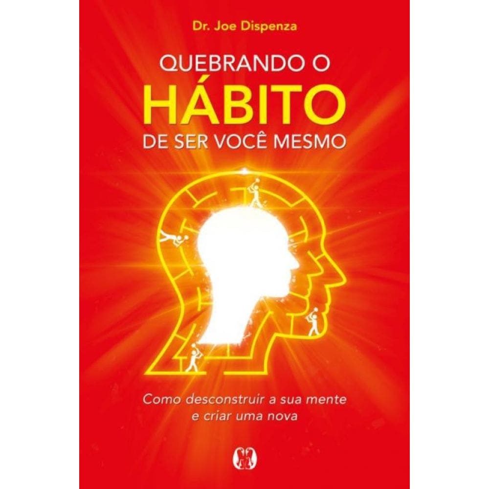Livro Quebrando O Habito De Ser Voce Mesmo