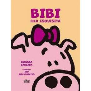 Livro Bibi Fica Esquisita