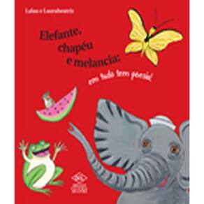 Livro Elefante, Chapeu E Melancia - Em Tudo Tem Poesia